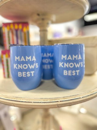 Mama Knows Best Wine Tumbler