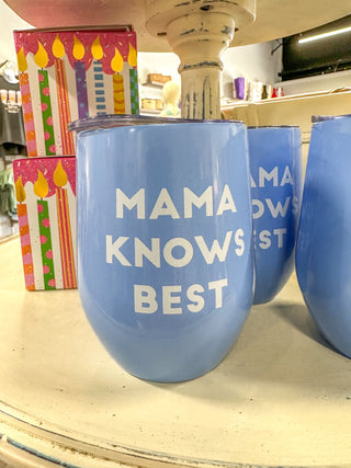 Mama Knows Best Wine Tumbler