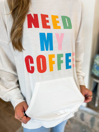 White Need My Coffee Sweatshirt