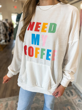 White Need My Coffee Sweatshirt