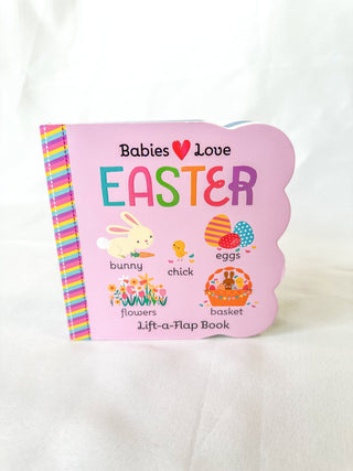 Babies Love Easter Lift - a - Flap Board Book - Everyday EDEN Boutique & Gifts